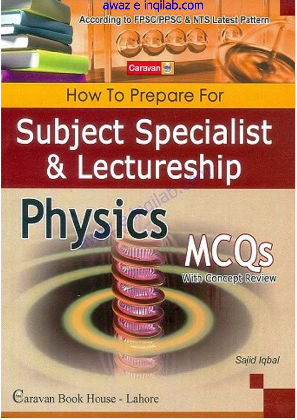 Caravan’s Physics Lectureship & Subject Specialist Guide Solved MCQs
