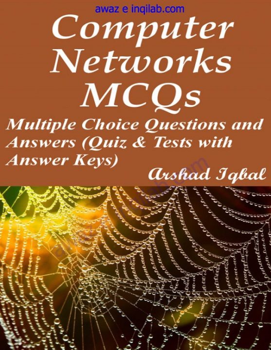 Computer Networks MCQs PDF Book by Arshad Iqbal – Free Download